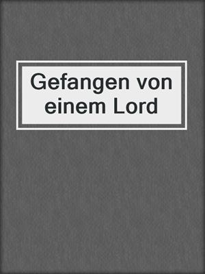 cover image of Gefangen von einem Lord