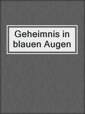 cover image of Geheimnis in blauen Augen