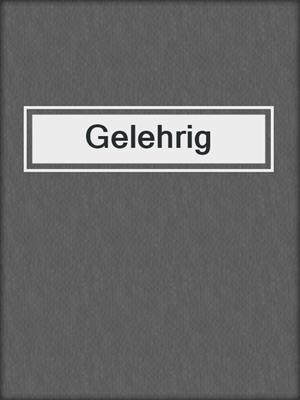cover image of Gelehrig
