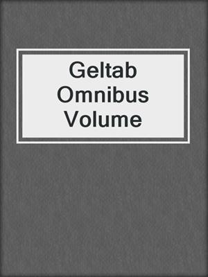 cover image of Geltab Omnibus Volume
