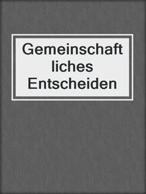 Gemeinschaftliches Entscheiden
