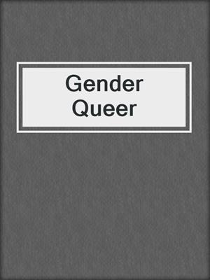 cover image of Gender Queer