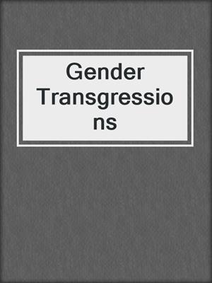 cover image of Gender Transgressions