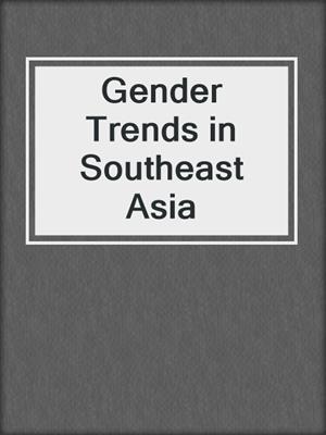 Gender Trends in Southeast Asia