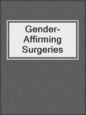 cover image of Gender-Affirming Surgeries