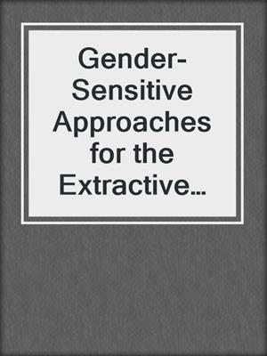 Gender-Sensitive Approaches for the Extractive Industry in Peru