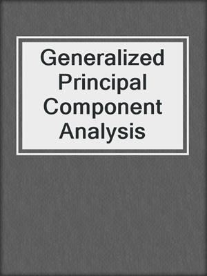 Generalized Principal Component Analysis
