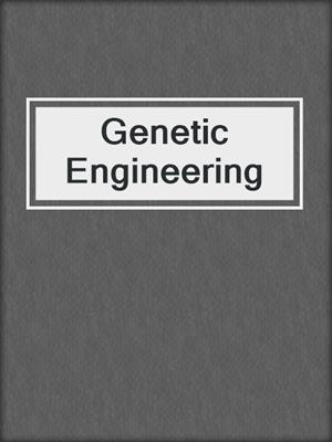 Genetic Engineering