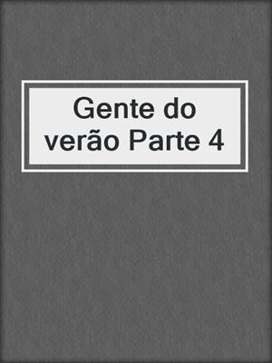 cover image of Gente do verão Parte 4