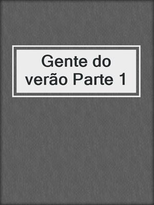 cover image of Gente do verão Parte 1