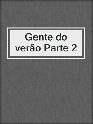 cover image of Gente do verão Parte 2