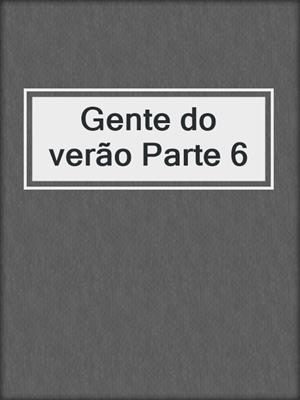 cover image of Gente do verão Parte 6