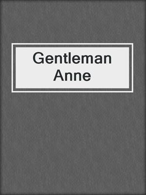 cover image of Gentleman Anne