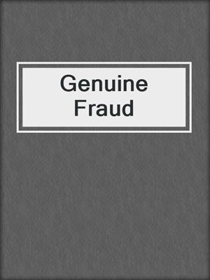 Genuine Fraud