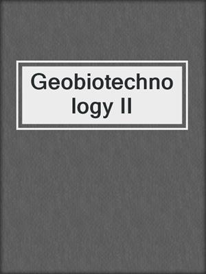 Geobiotechnology II