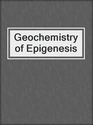 Geochemistry of Epigenesis
