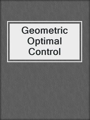 Geometric Optimal Control
