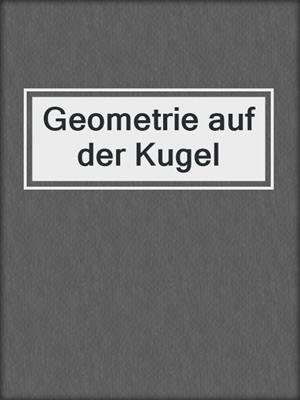 Geometrie auf der Kugel