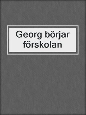 Georg börjar förskolan