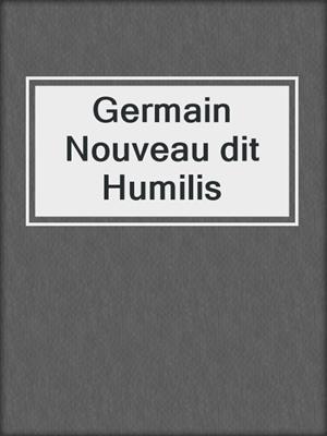cover image of Germain Nouveau dit Humilis