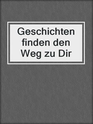 cover image of Geschichten finden den Weg zu Dir