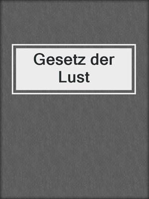cover image of Gesetz der Lust