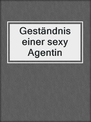 cover image of Geständnis einer sexy Agentin