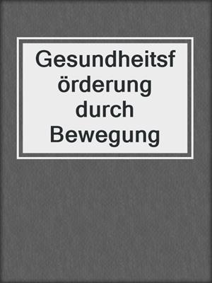 cover image of Gesundheitsförderung durch Bewegung
