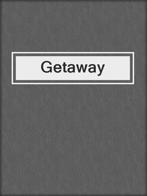 cover image of Getaway