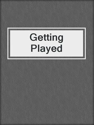 cover image of Getting Played