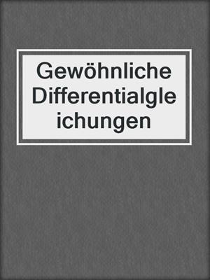 Gewöhnliche Differentialgleichungen