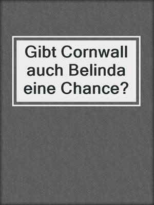 cover image of Gibt Cornwall auch Belinda eine Chance?