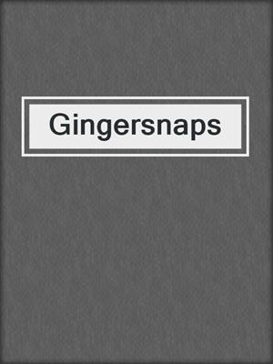 cover image of Gingersnaps