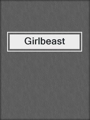 cover image of Girlbeast