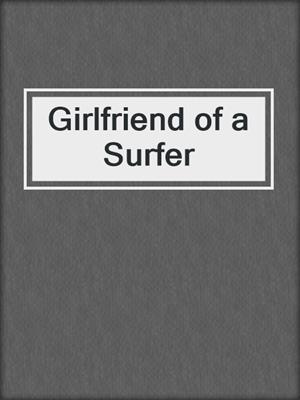 cover image of Girlfriend of a Surfer