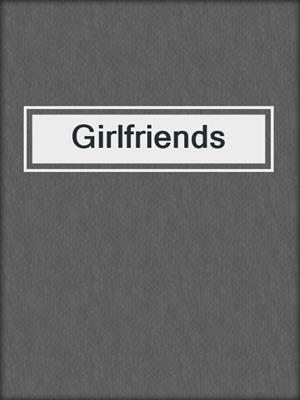 cover image of Girlfriends