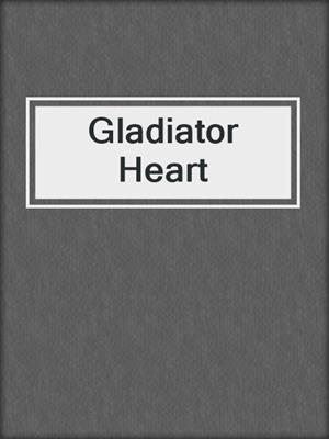 cover image of Gladiator Heart