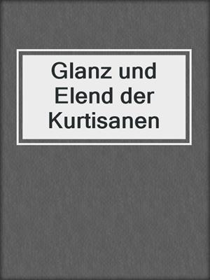 cover image of Glanz und Elend der Kurtisanen