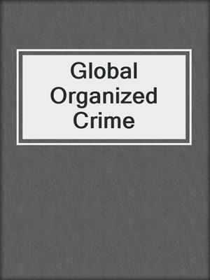 Global Organized Crime