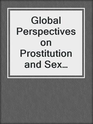 cover image of Global Perspectives on Prostitution and Sex Trafficking
