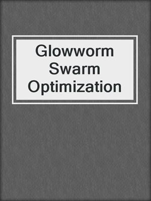 Glowworm Swarm Optimization