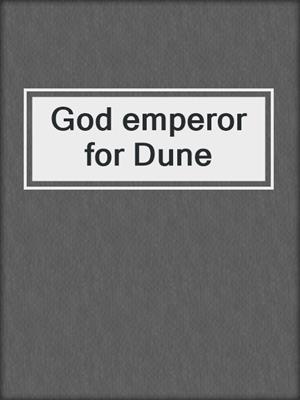 God emperor for Dune