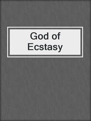 cover image of God of Ecstasy
