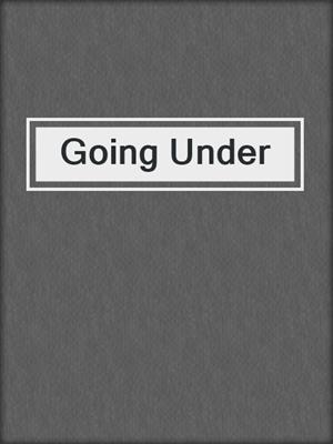 cover image of Going Under