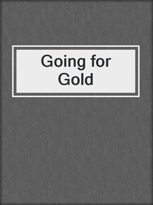 cover image of Going for Gold