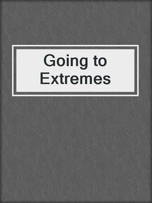 Going to Extremes