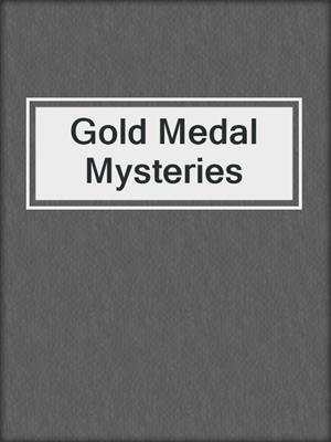 Gold Medal Mysteries