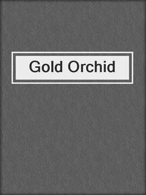 cover image of Gold Orchid