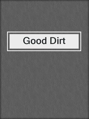 cover image of Good Dirt
