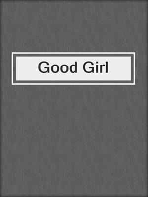 cover image of Good Girl